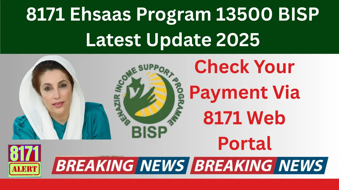 8171 Ehsaas Program 13500 BISP Latest Update 2025